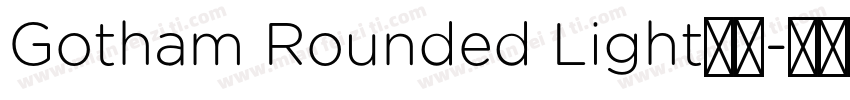 Gotham Rounded Light字体字体转换